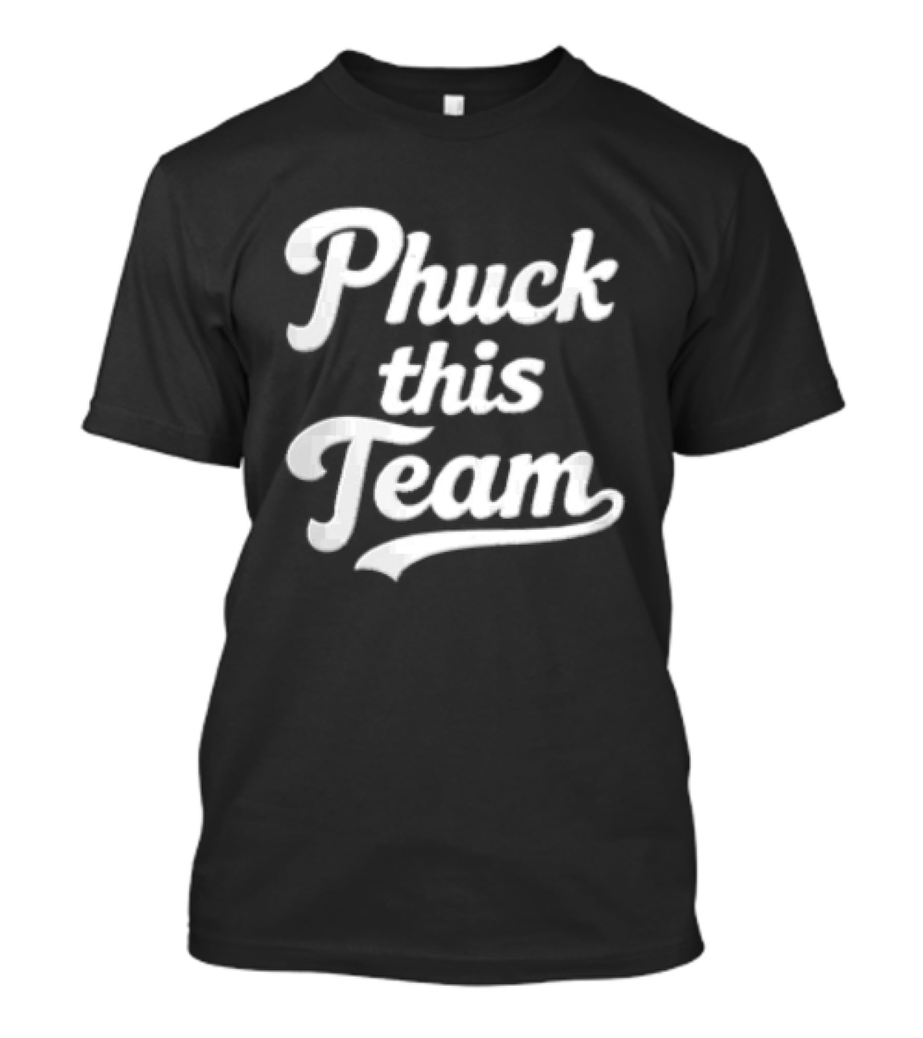 Phuck This Team Cursive T-Shirt