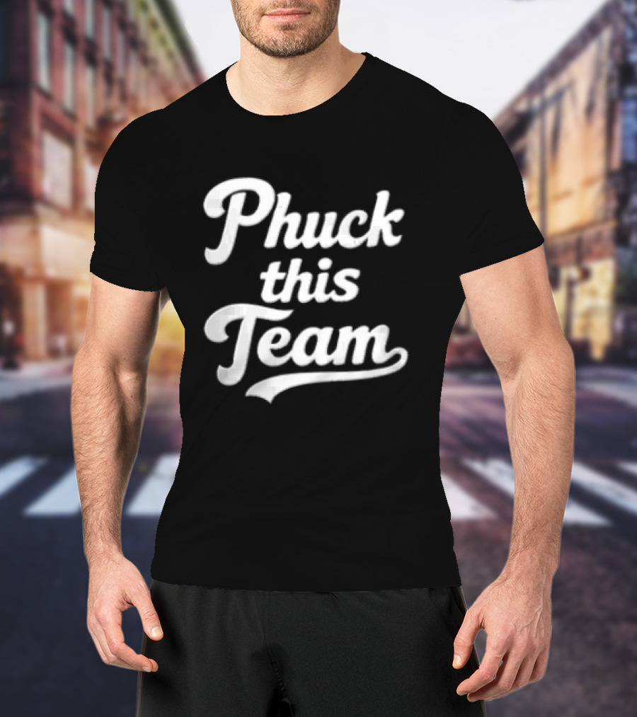 Phuck This Team Cursive T-Shirt