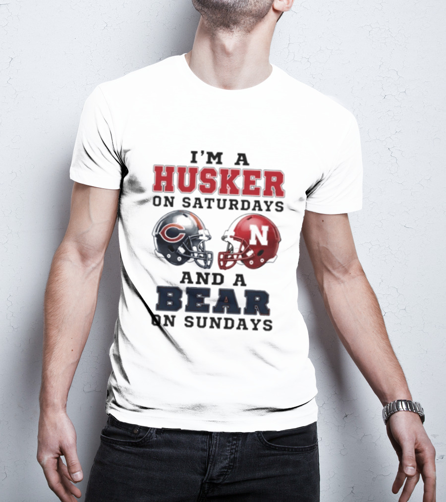 I'm A Husker On Saturdays And A Bear On Sundays Football Fan Gear T-Shirt