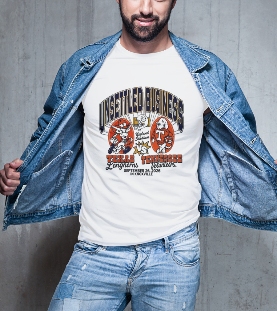 Unsettled Business Texas Longhorns Vs Tennessee Volunteers Neyland Stadium Knoxville September 26 2026 T-Shirt