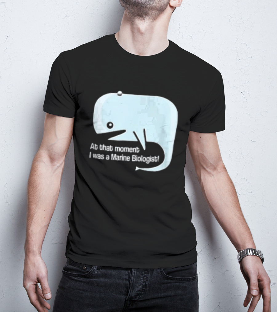 At That Moment I Was A Marine Biologist Light Blue Whale Cartoon T-Shirt