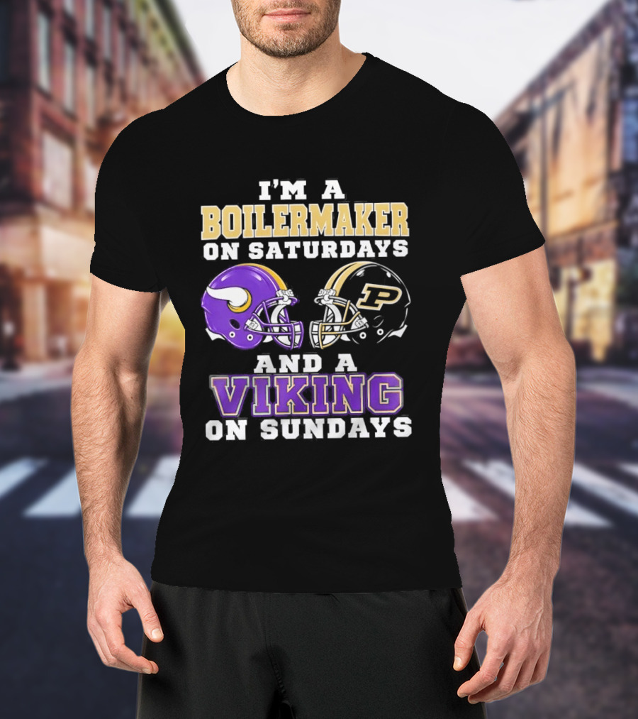 I'm A Boilermaker On Saturdays And A Viking On Sundays Football Helmets T-Shirt