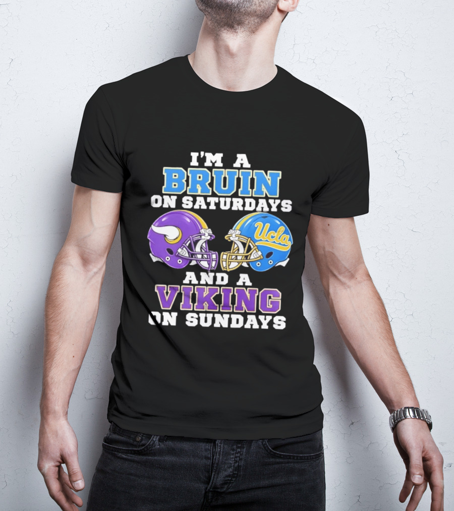 I'm A UCLA Bruin On Saturdays And Minnesota Viking On Sundays T-Shirt