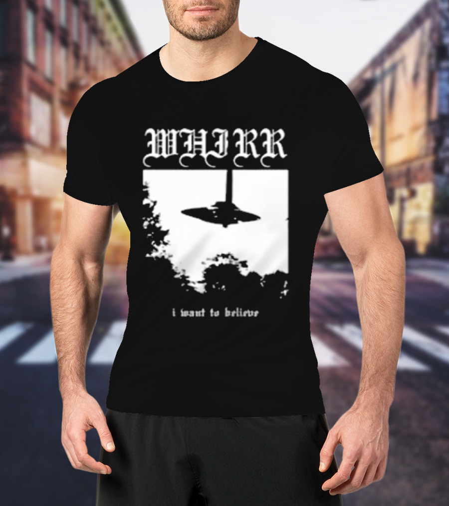 WHIRR I Want To Believe UFO Fire Whirl Records X Files T-Shirt