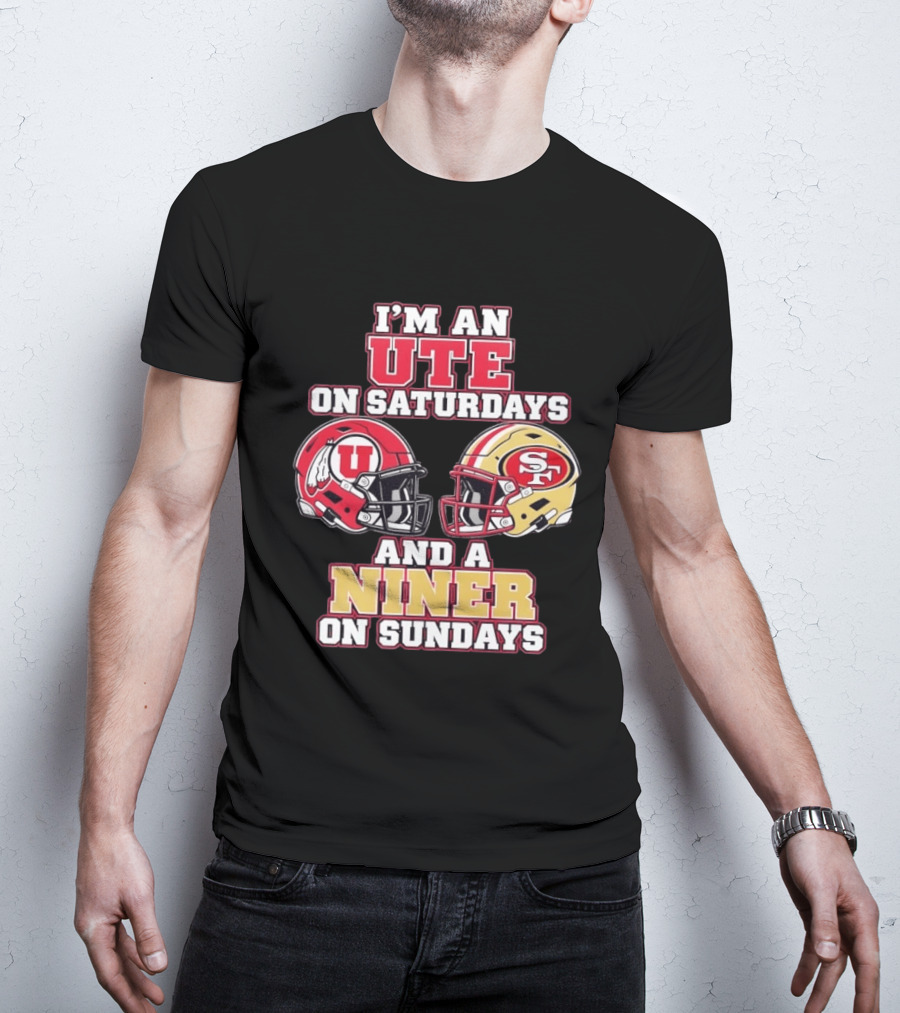I'm An Ute On Saturdays And A Niner On Sundays Football Fan Helmets T-Shirt