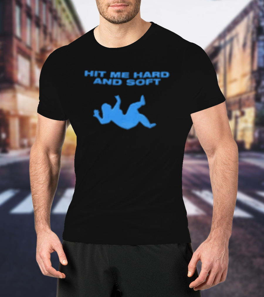 Hit Me Hard And Soft Blue Fallen Figure T-Shirt