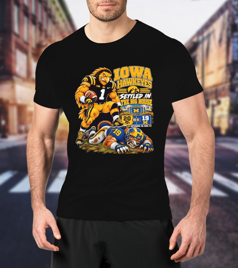 Iowa Hawkeyes Settled In The Big House September 26 2026 Football Rivalry Victory Michigan Score 20 19 T-Shirt