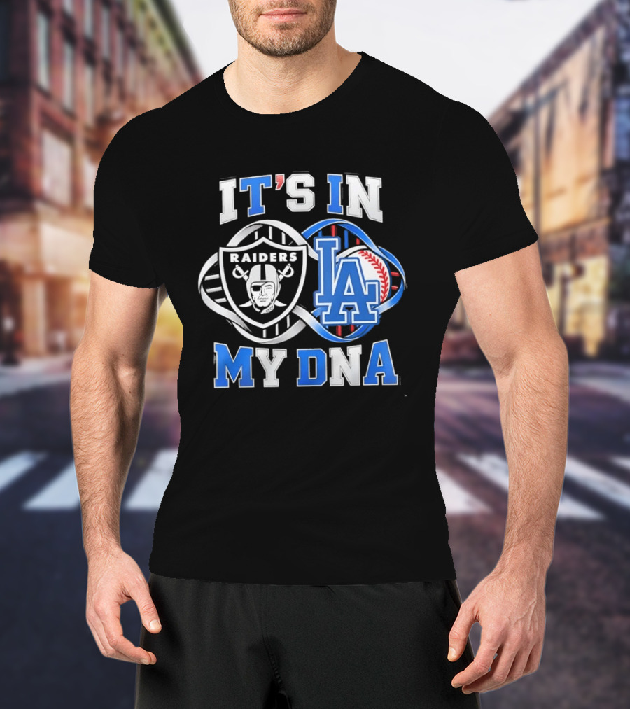 Las Vegas Raiders LA Dodgers It's In My DNA Sports Fan Collection T-Shirt