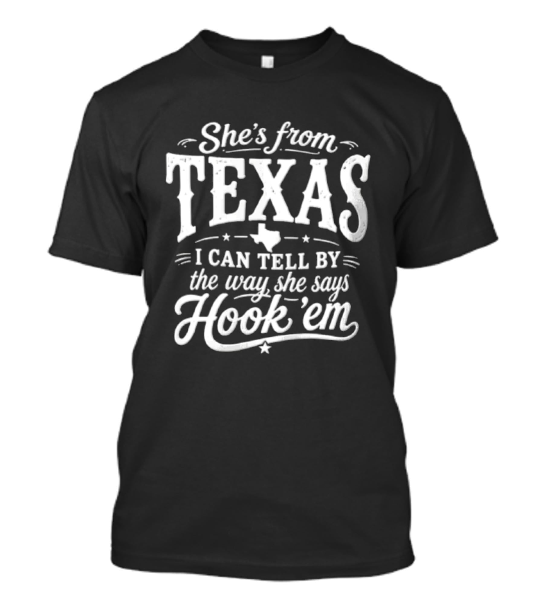 She's From Texas I Can Tell By The Way She Says Hook Em Texas Pride T-Shirt