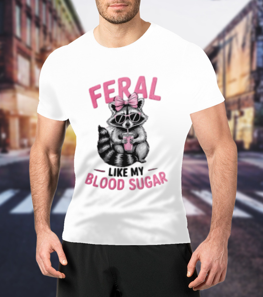 Feral Like My Blood Sugar Raccoon Pink Bow Sunglasses Drinking T-Shirt