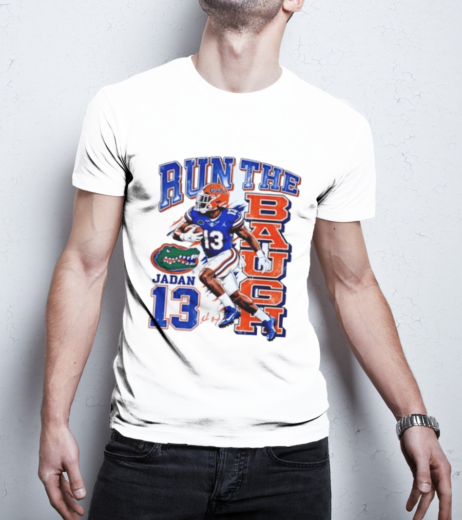 Run The Baugh Jadan 13 Florida Gators Football T-Shirt