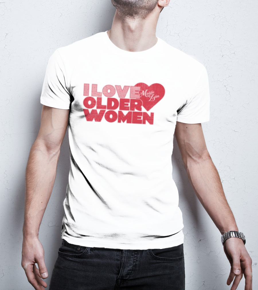 I Love Older Women Heart Maddie Zahm Store T-Shirt