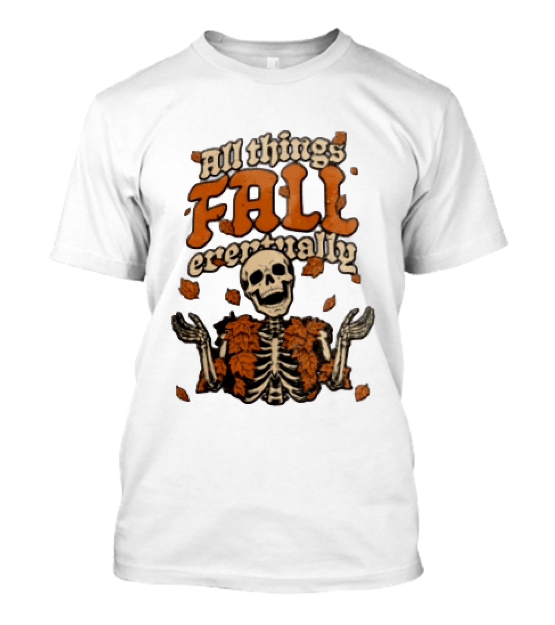 Skeleton With Autumn Leaves All Things Fall Eventually T-Shirt