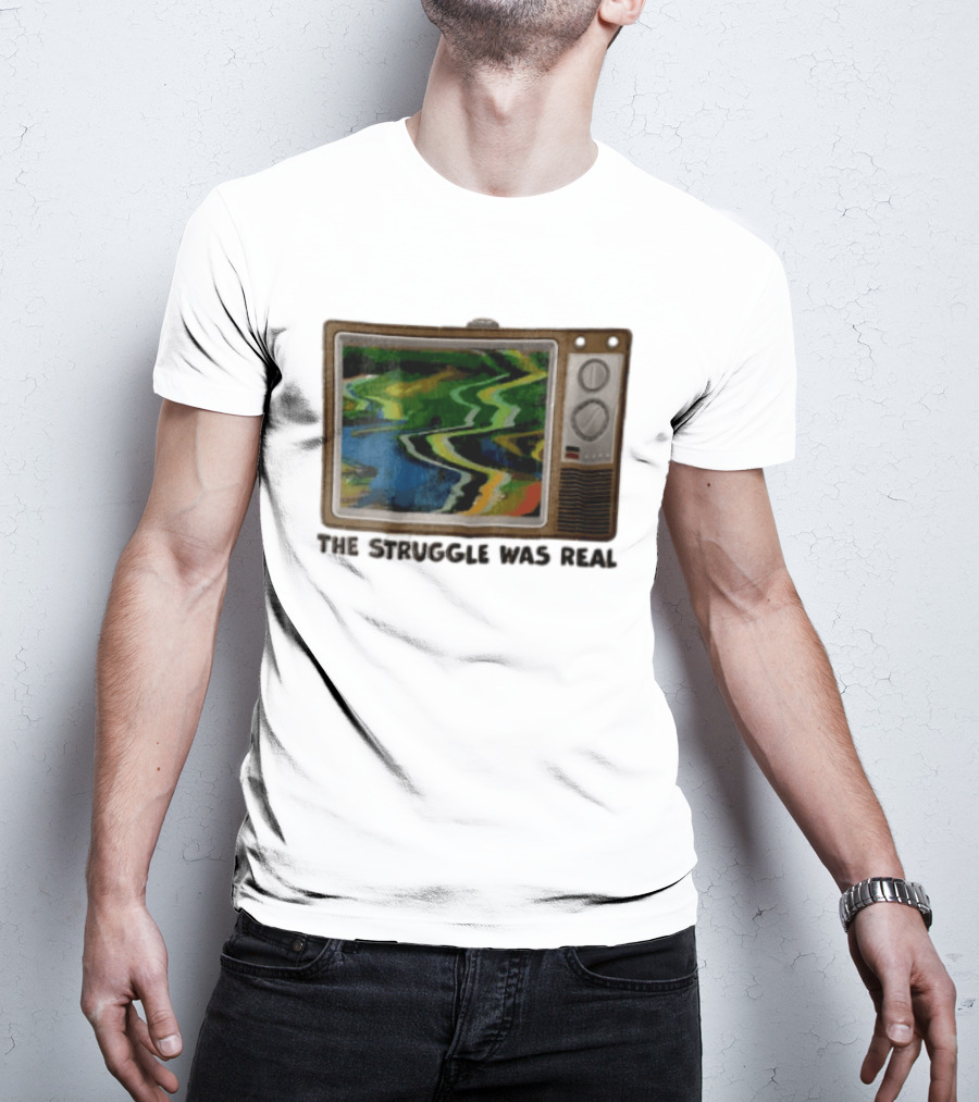 THE Struggle WAS Real Retro Television Set Static Screen 90s Nostalgia T-Shirt
