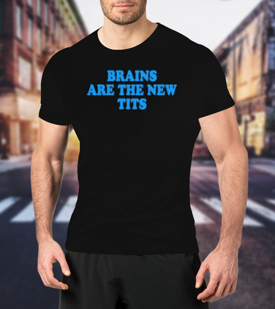 Brains Are The New Tits Popular Empowerment T-Shirt