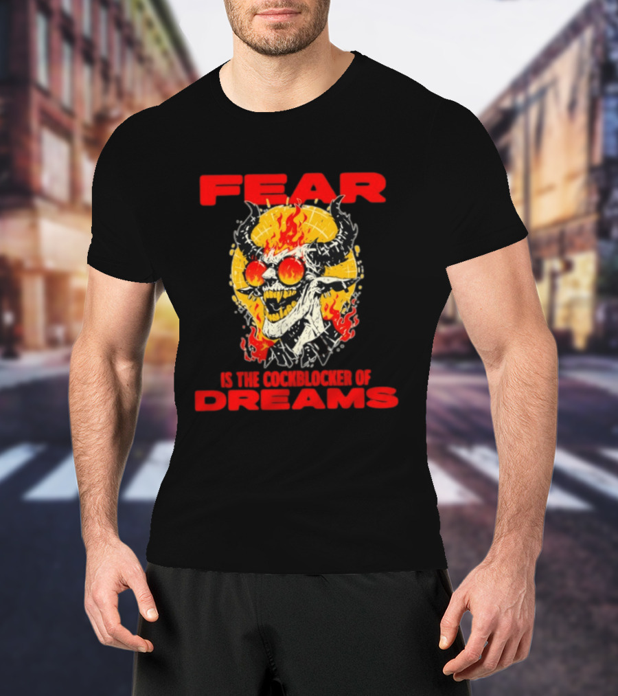 Fear Is The Cockblocker Of Dreams Flaming Demon With Horns And Sunglasses T-Shirt