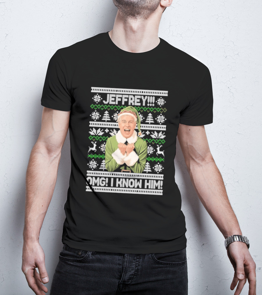 Jeffrey OMG I Know Him Elf Christmas Sweater Pattern Snowflakes Reindeer T-Shirt