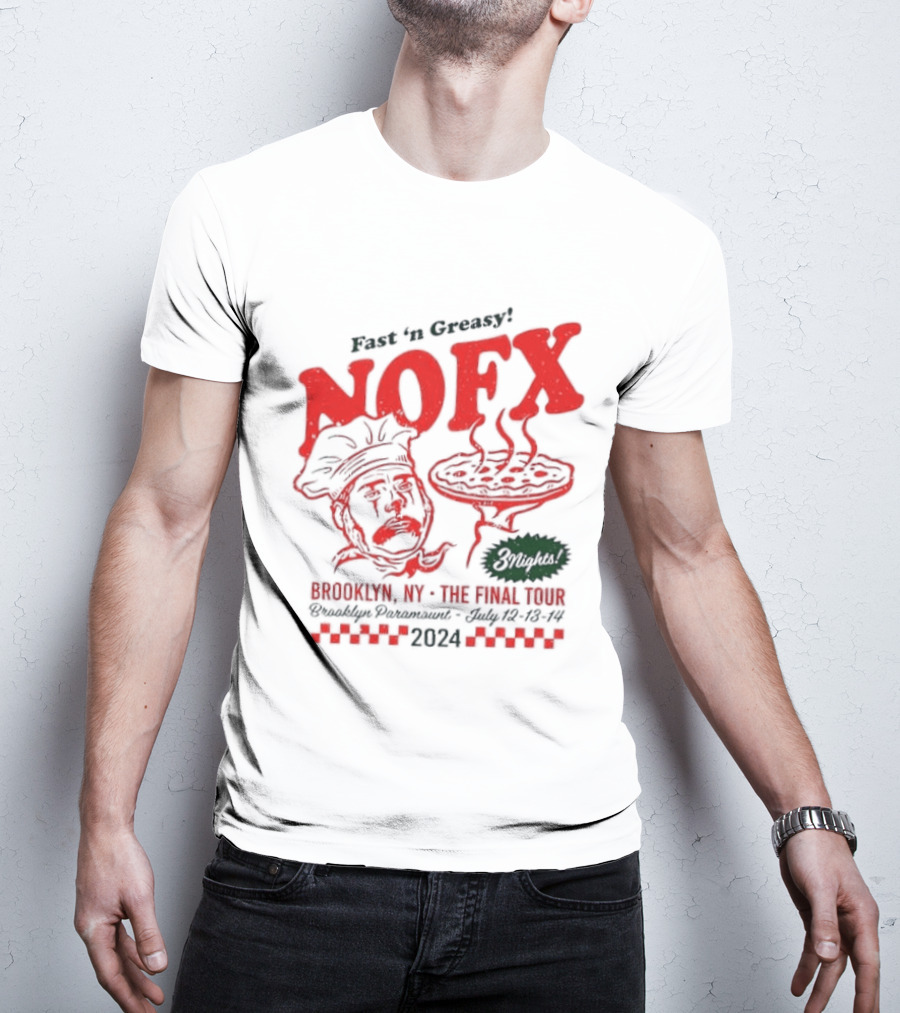 Fast 'N Greasy NOFX 3 Nights Brooklyn NY The Final Tour Brooklyn Paramount 2024 Pizza Chef T-Shirt