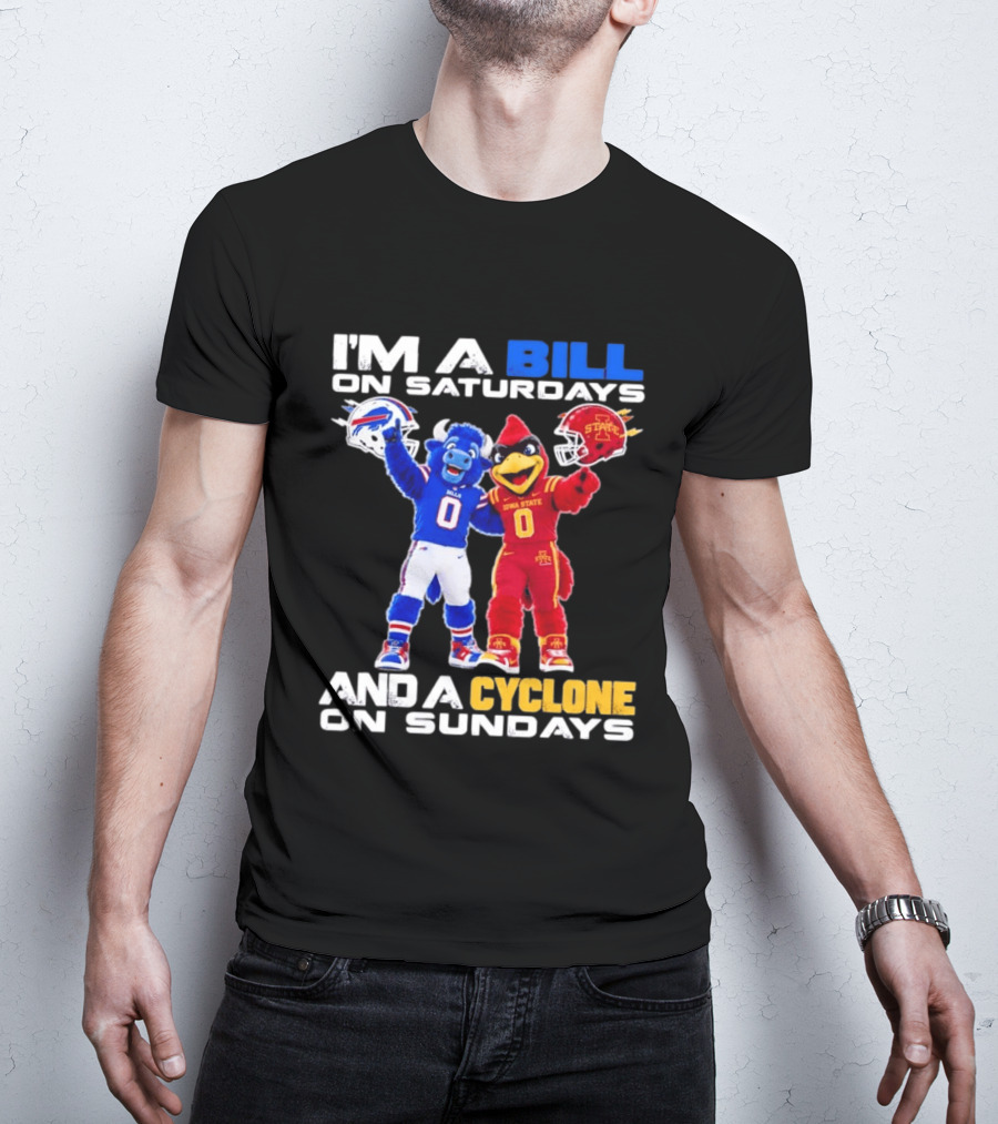 Buffalo Bills And Iowa State Cyclones I'm A Bill On Saturdays And A Cyclone On Sundays T-Shirt