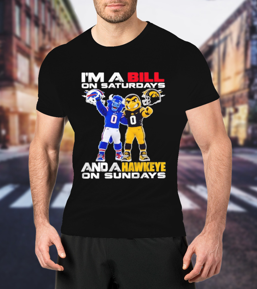 Buffalo Bills And Iowa Hawkeyes Mascots I'm A Bill On Saturdays And A Hawkeye On Sundays T-Shirt