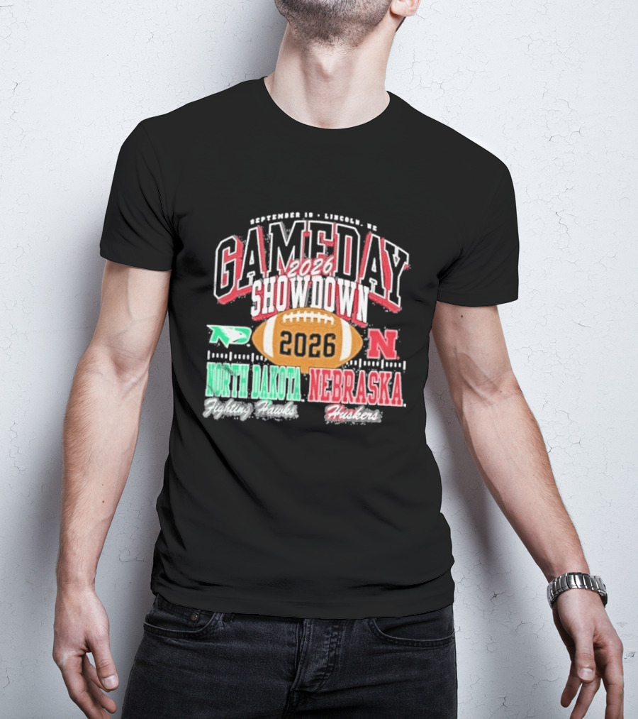 2026 Gameday Showdown Nebraska Cornhuskers Vs North Dakota Fighting Hawks Lincoln T-Shirt