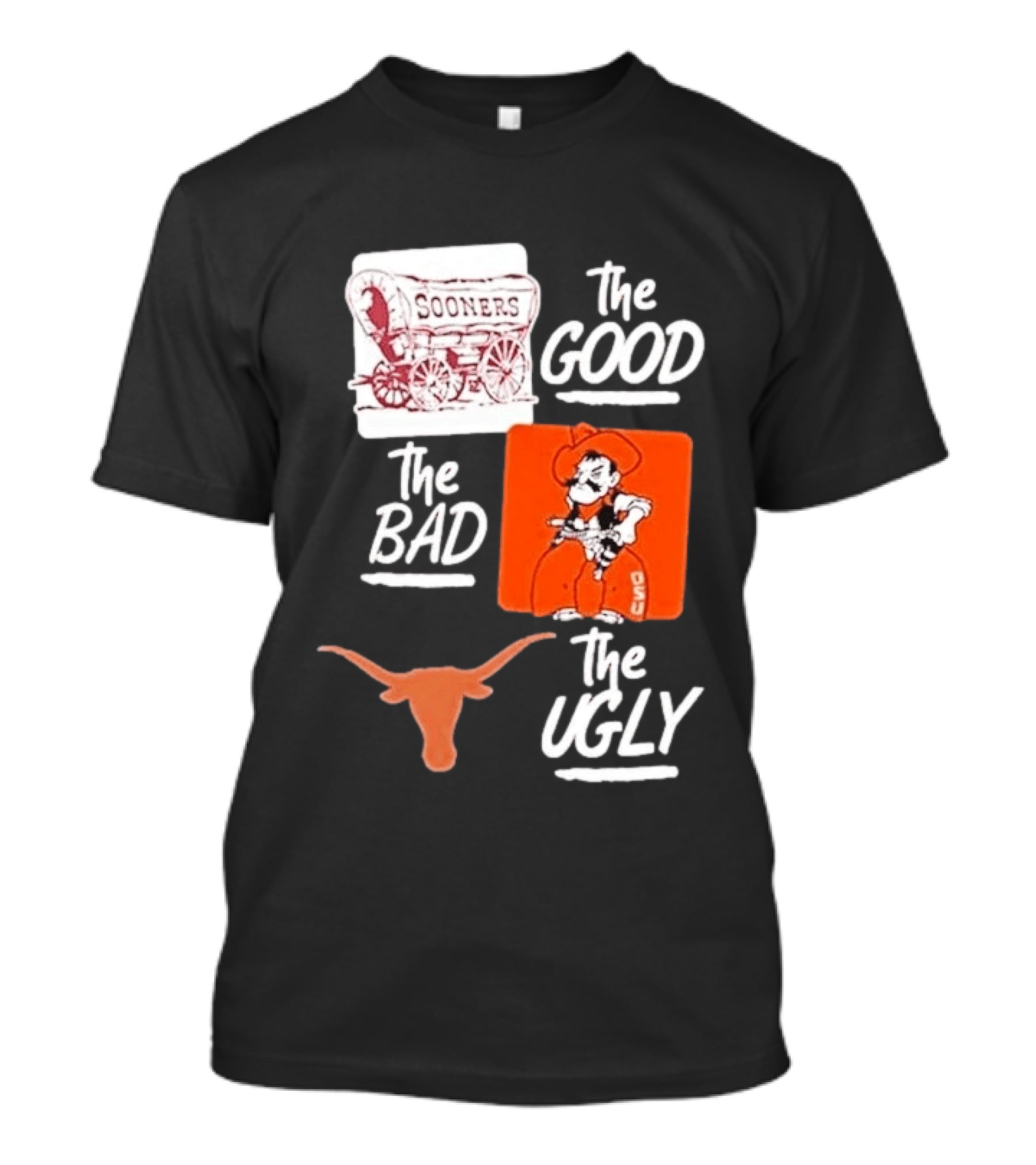 Oklahoma Sooners The Good Oklahoma State Cowboys The Bad Texas Longhorns The Ugly T-Shirt