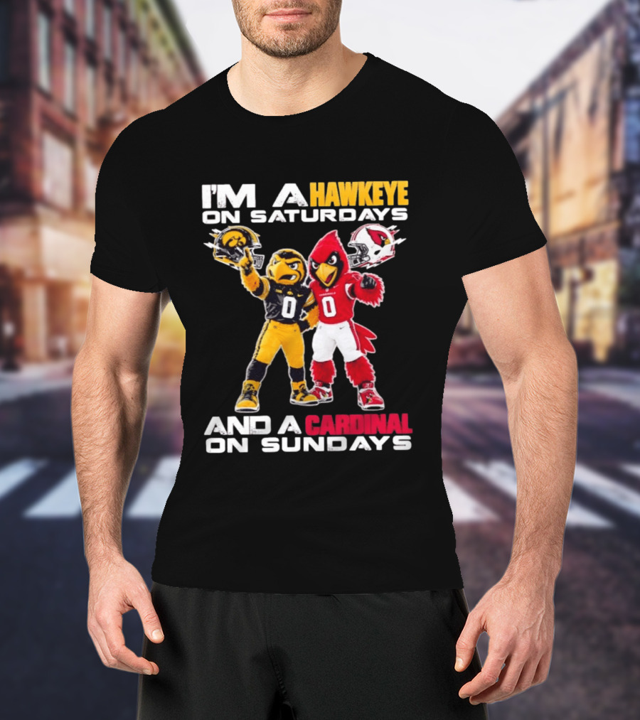 I'm A Hawkeye On Saturdays And A Cardinal On Sundays Football Mascots Iowa Arizona T-Shirt