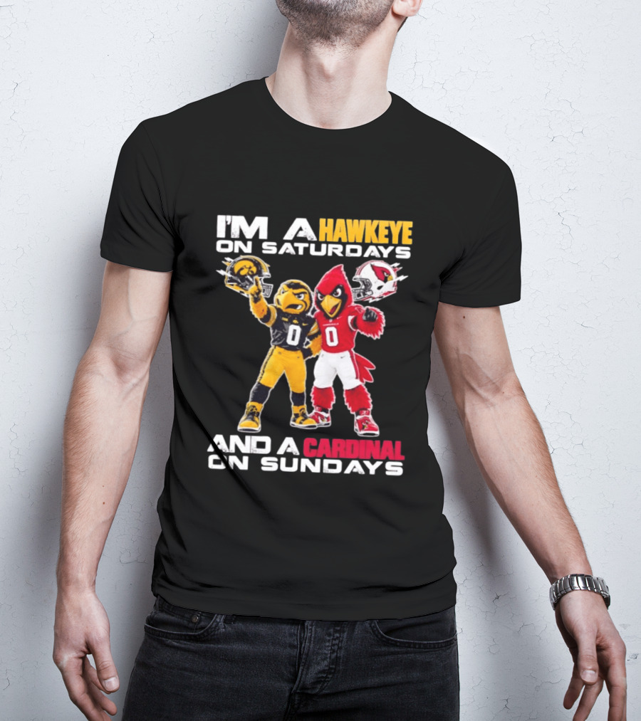 I'm A Hawkeye On Saturdays And A Cardinal On Sundays Football Mascots Iowa Arizona T-Shirt