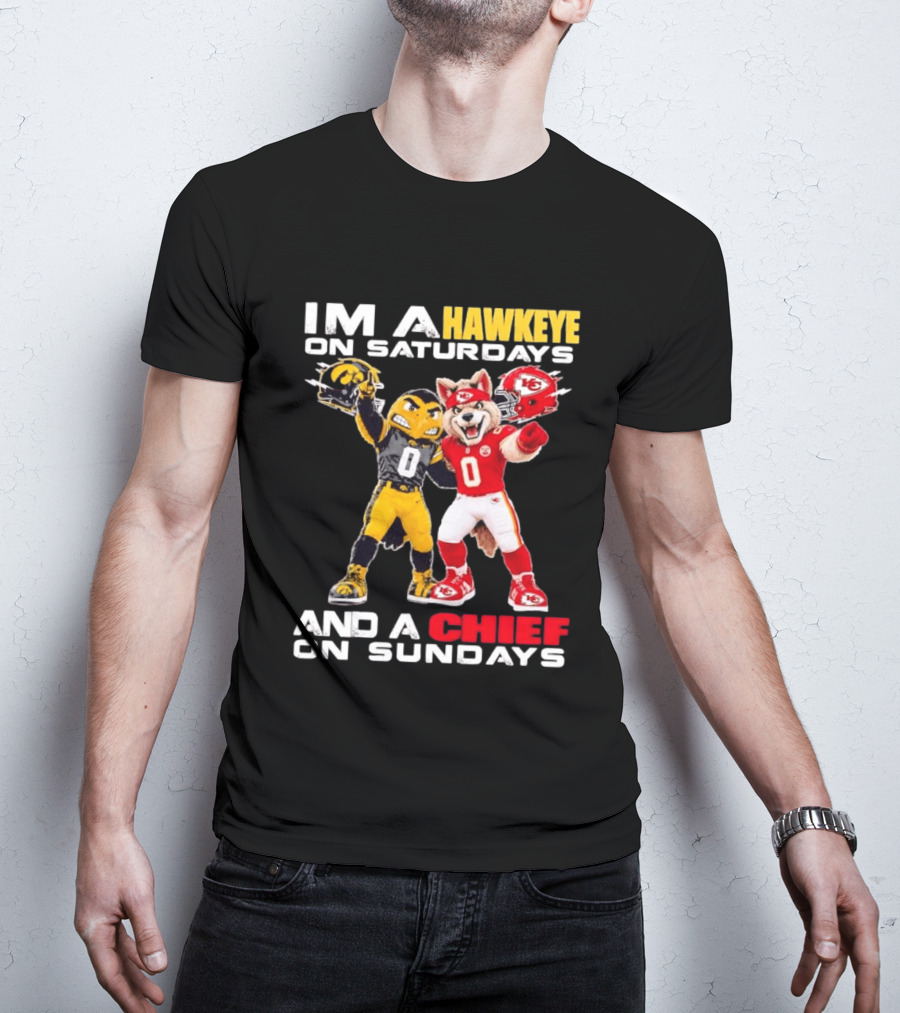 I'm A Hawkeye On Saturdays And A Chief On Sundays Iowa Hawkeyes Kansas City Chiefs Football Mascots T-Shirt