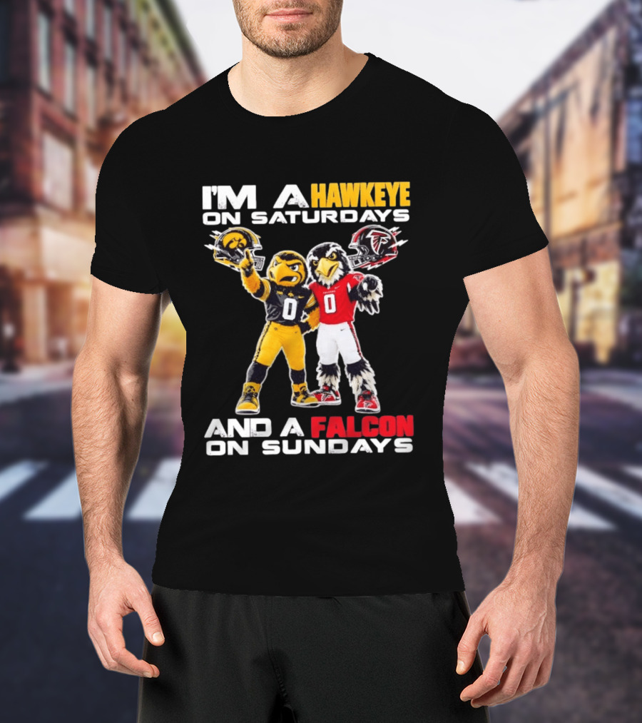 I'm A Hawkeye On Saturdays And A Falcon On Sundays Iowa Hawkeyes Atlanta Falcons Football Mascots T-Shirt