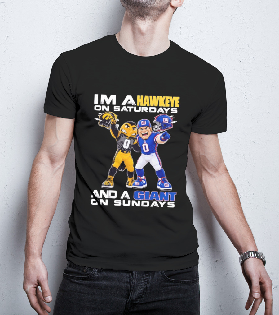 I'm A Hawkeye On Saturdays And A Giant On Sundays Iowa Hawkeyes New York Giants Football Mascots T-Shirt
