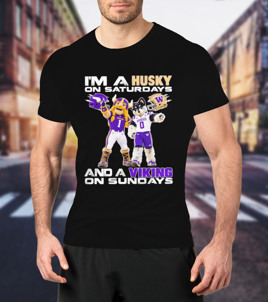 I'm A Husky On Saturdays And A Viking On Sundays Washington Huskies Minnesota Vikings Football Mascots T-Shirt