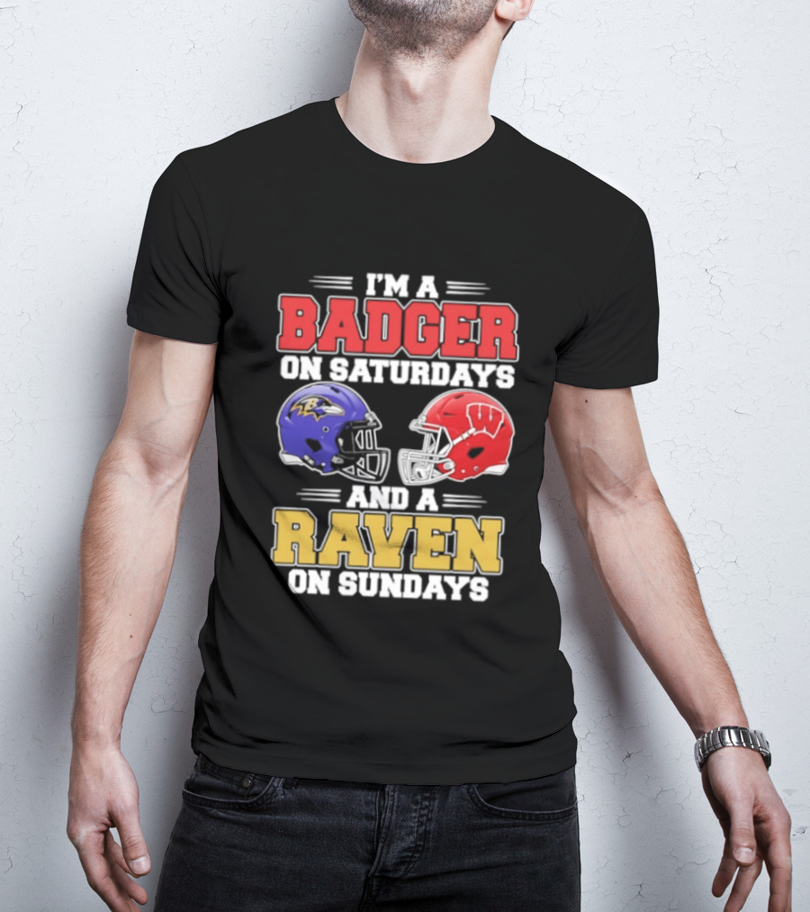 Wisconsin Badgers Saturdays Baltimore Raven Sundays Football Helmets Fan Gear T-Shirt