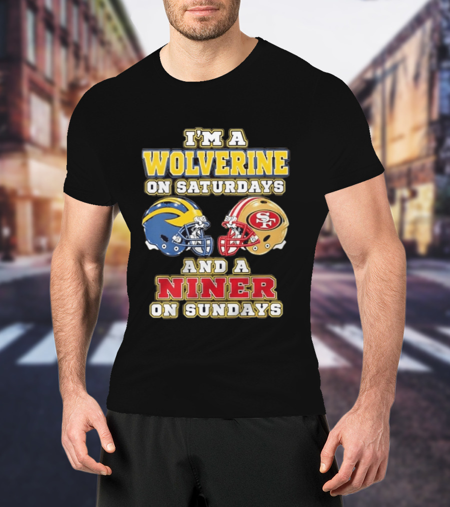 I'm A Wolverine On Saturdays And A Niner On Sundays Football Helmets T-Shirt