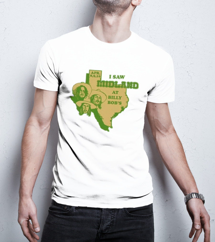 APR 8 9 10 I Saw Midland At Billy Bob's Texas T-Shirt