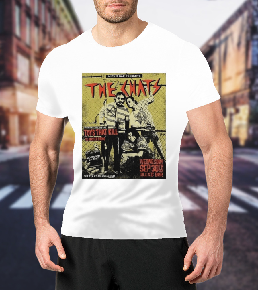 The Chats Alex's Bar 2026 Show Wednesday September 30th Special Guests Toys That Kill DJ Master Droog T-Shirt