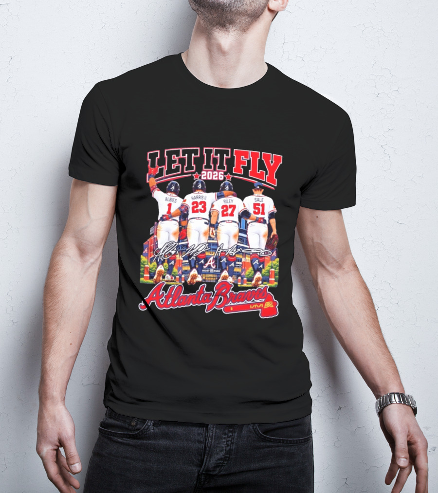 Atlanta Braves Let It Fly 2026 Albies Harris II Riley Sale Braves Truist Park T-Shirt
