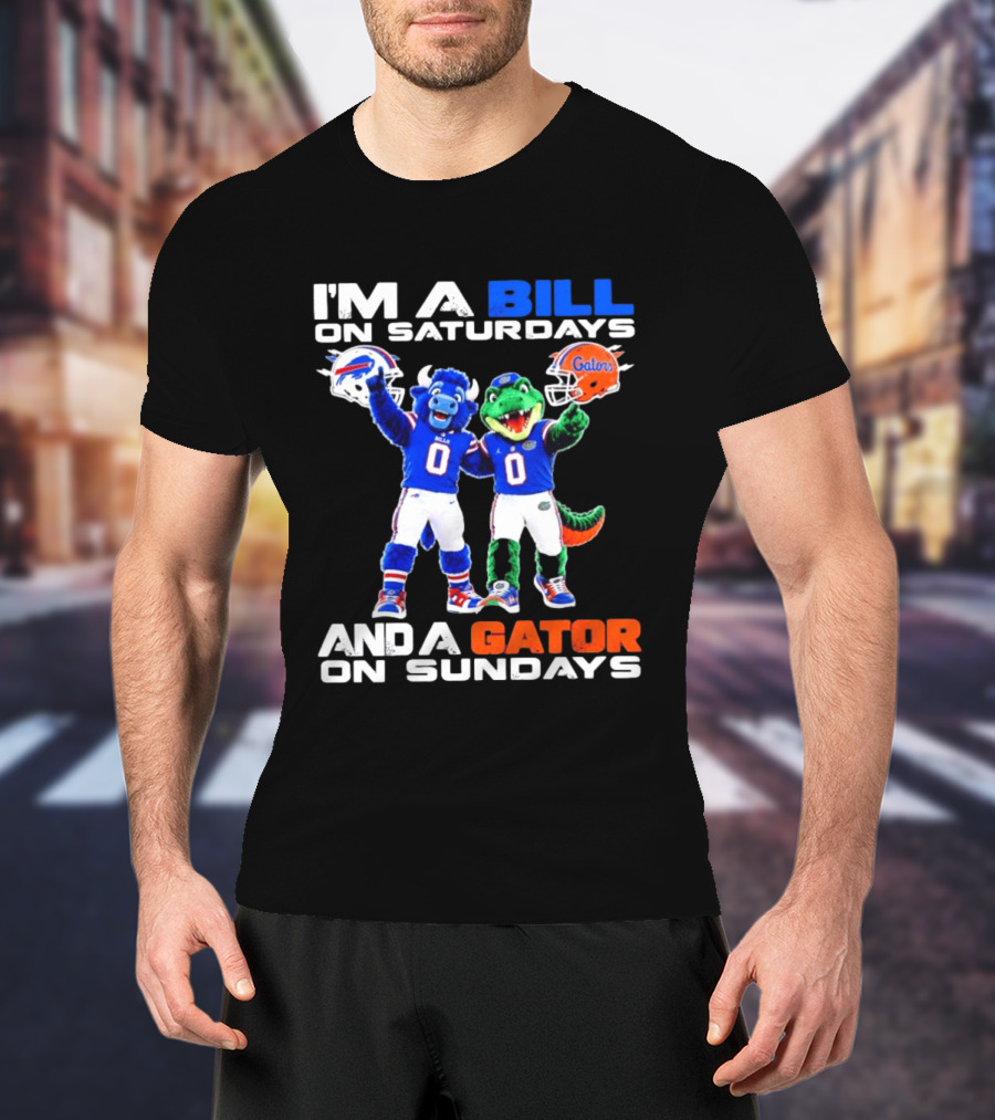 I'm A Bill On Saturdays And A Gator On Sundays Buffalo Bills Florida Gators Football Mascots T-Shirt