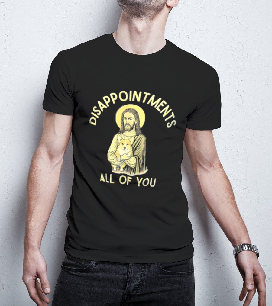 Disappointments All Of You Jesus With Halo Holding A Corgi Puppy T-Shirt