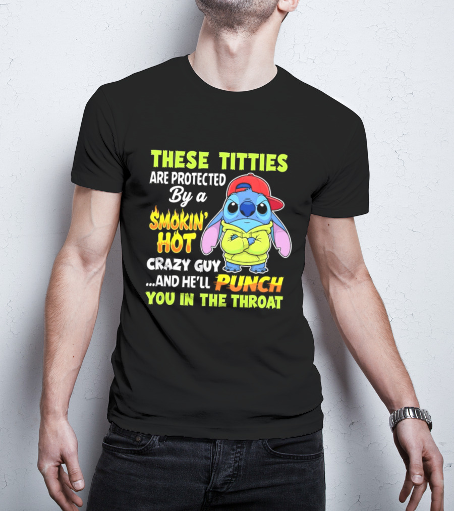These Titties Are Protected By A Smokin' Hot Crazy Guy Cartoon Character With Punch You In The Throat Warning T-Shirt