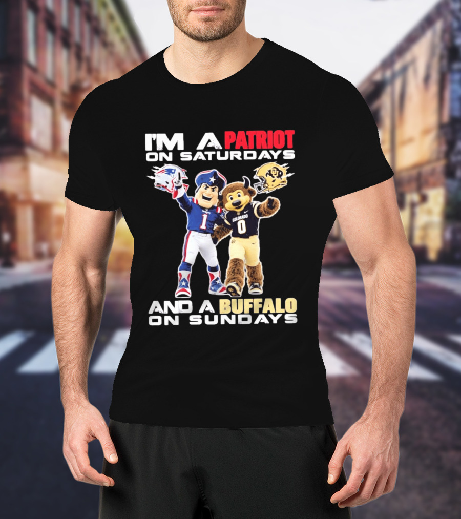 I'm A Patriot On Saturdays And A Buffalo On Sundays New England Patriots Colorado Buffaloes Football Mascots T-Shirt