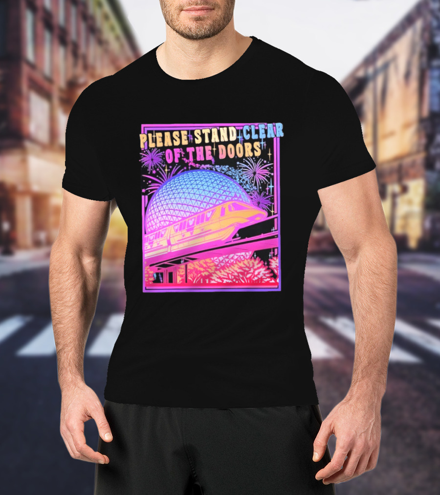 Please Stand Clear Of The Doors Monorail Space Geodesic Fireworks T-Shirt