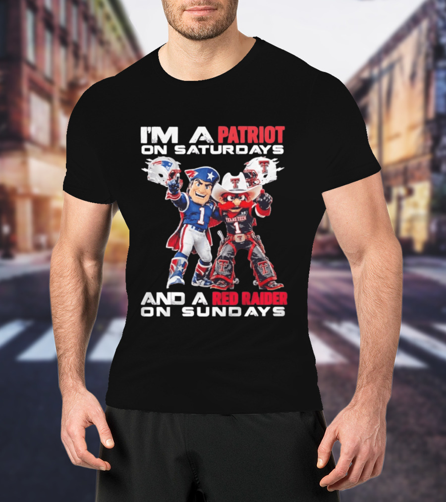I'm A Patriot On Saturdays And A Red Raider On Sundays Texas Tech Football Mascots T-Shirt