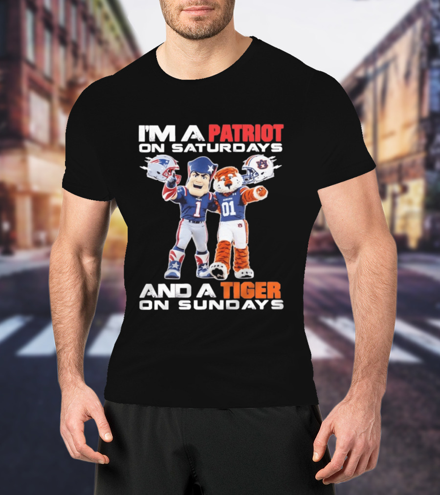 I'm A Patriot On Saturdays And A Tiger On Sundays New England Patriots Auburn Tigers Football T-Shirt