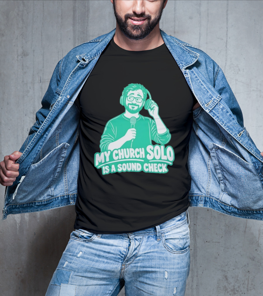 My Church Solo Is A Sound Check Microphone Headphones T-Shirt