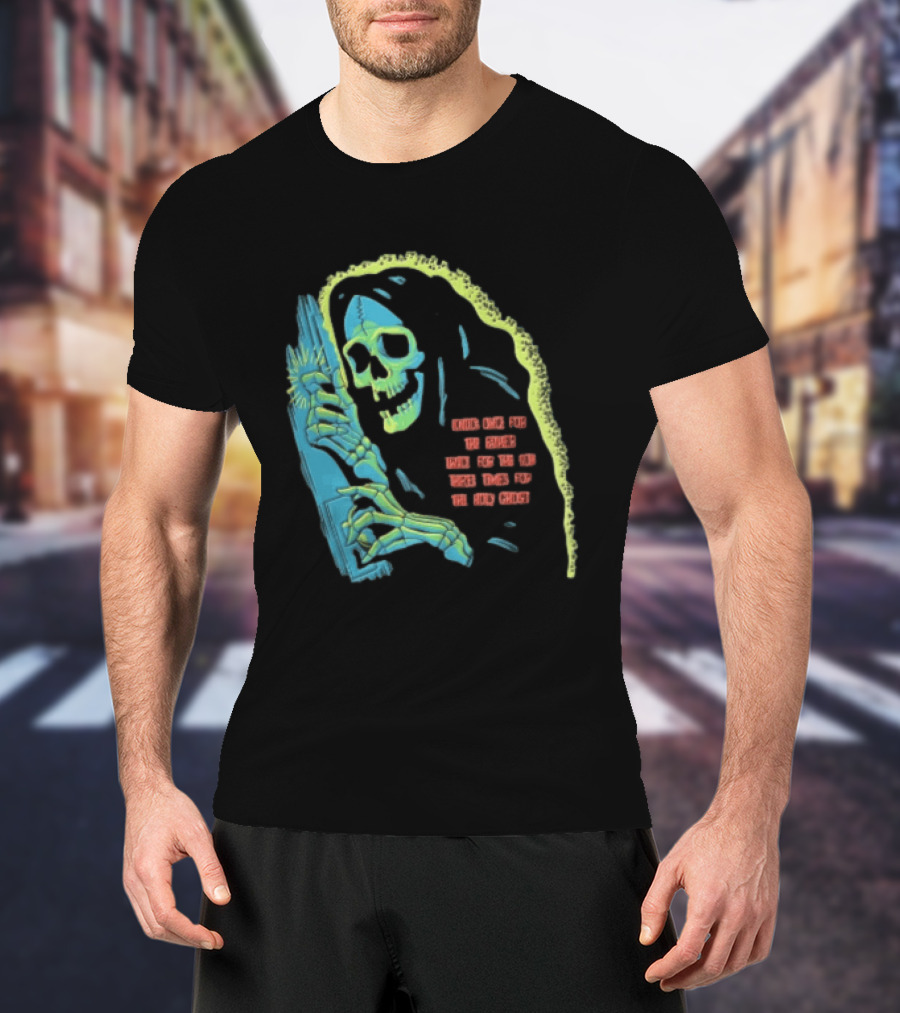 Knock Once For The Father Twice For The Son Three Times For The Holy Ghost Skeleton Grim Reaper T-Shirt