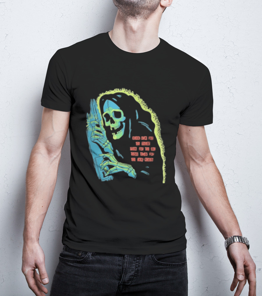 Knock Once For The Father Twice For The Son Three Times For The Holy Ghost Skeleton Grim Reaper T-Shirt