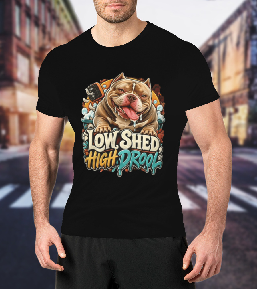 Low Shed High Drool Micro Bully Dog Grooming Fun T-Shirt