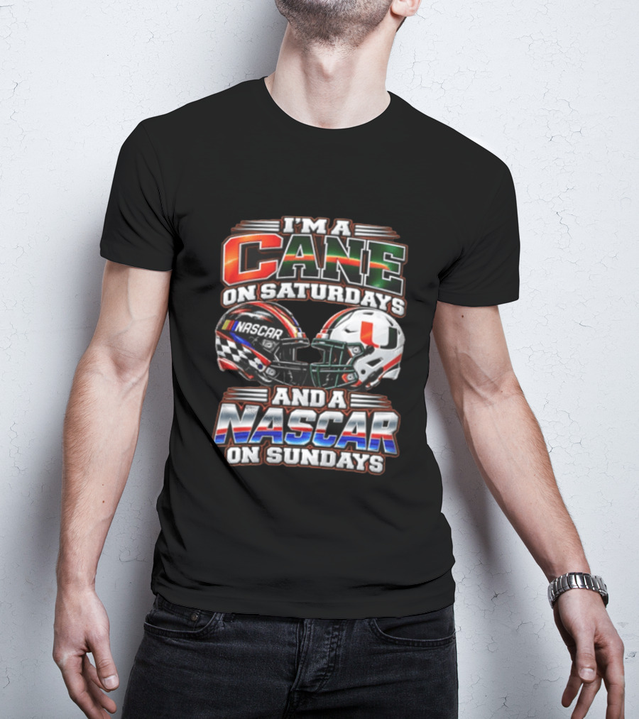 I'm A Cane On Saturdays And A NASCAR On Sundays Miami Hurricanes Helmet NASCAR Racing T-Shirt