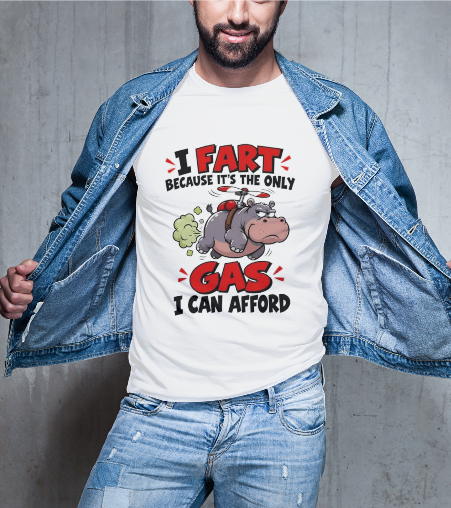 I Fart Because It's The Only Gas I Can Afford Funny Hippo Helicopter T-Shirt